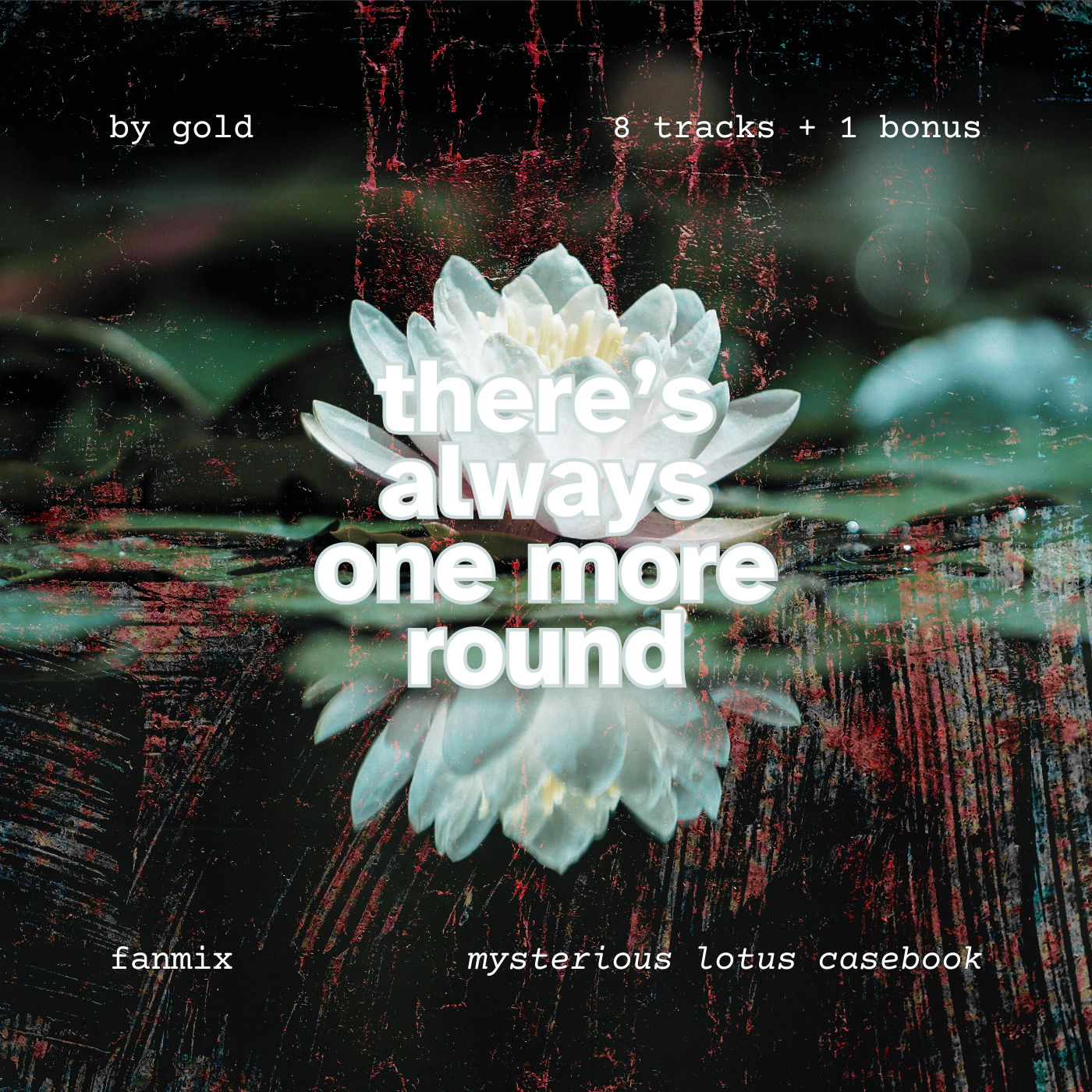 fanmix cover with white text over a photo of a lotus and some grungy red texture