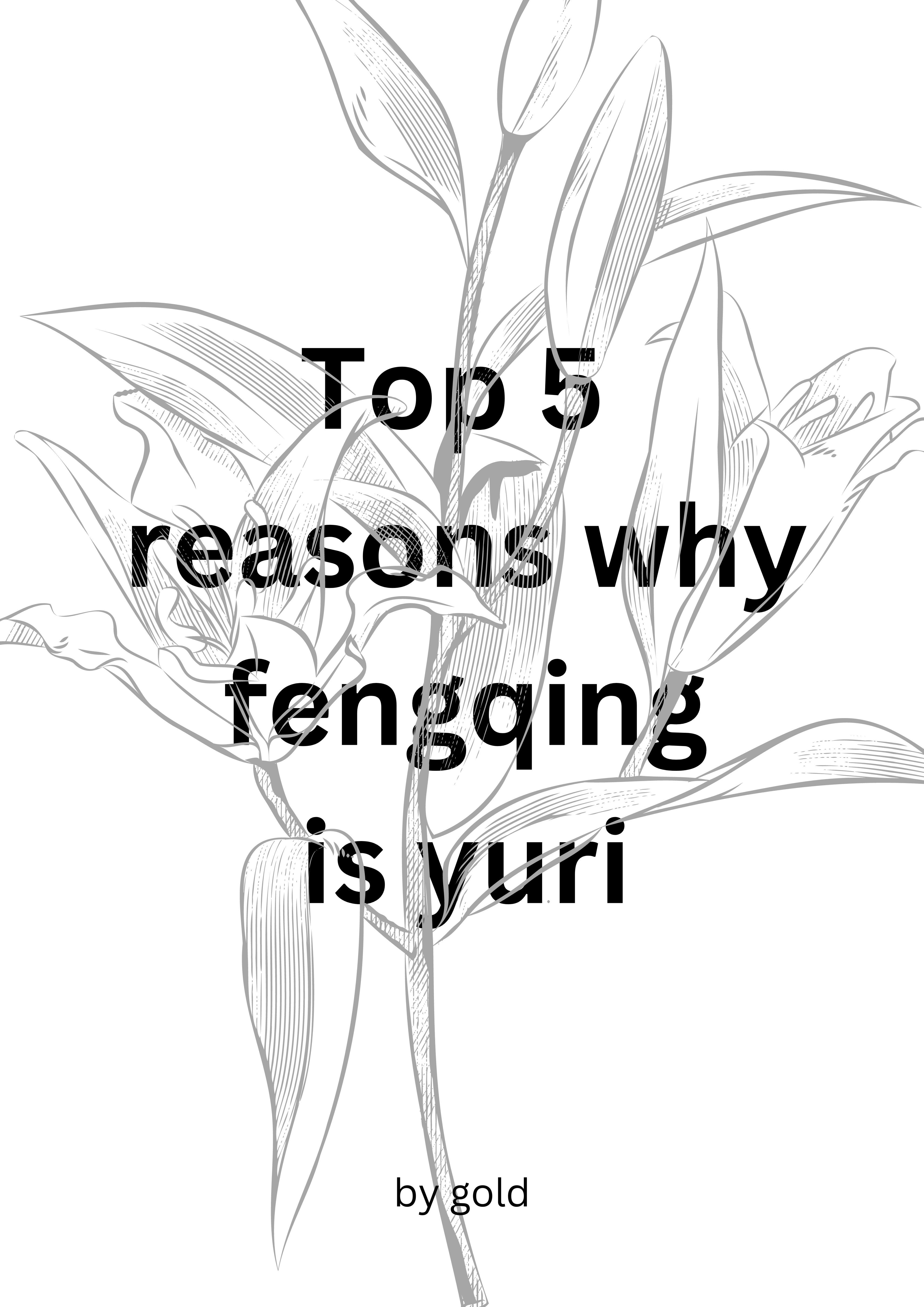 The whole zine is digital and written in a basic sans serif. Title page is overlaid with a grey line drawing of lilies. Title: Top 5 reasons why fengqing is yuri, by gold